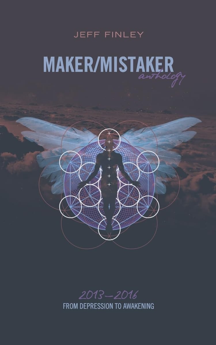 Maker Mistaker: From Depression to Awakening