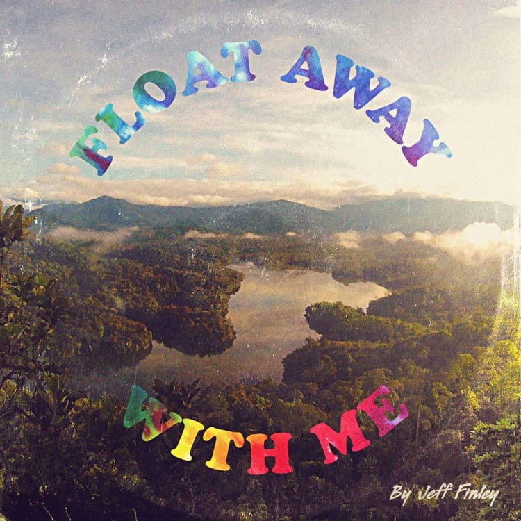 Float Away With Me