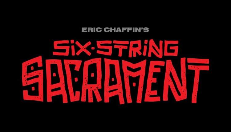 Eric Chaffin's Six String Sacrament