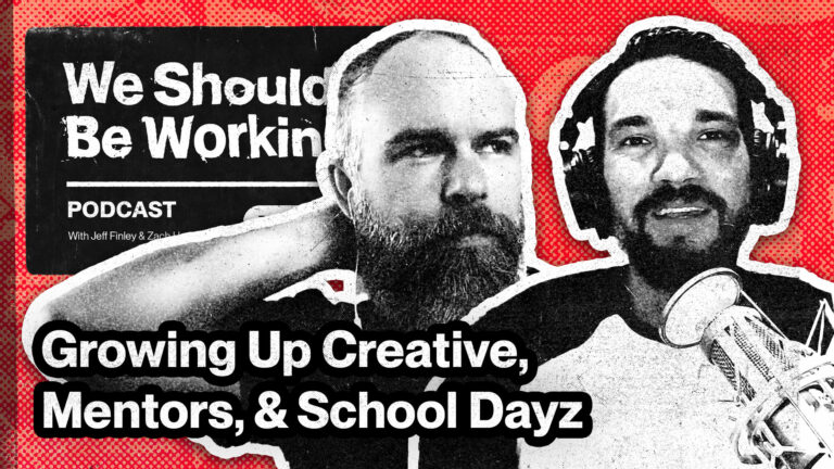We Should Be Working Podcast episode 2 - Growing Up Creative, Mentors, School Dayz