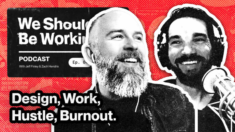 We Should Be Working Podcast episode 3 - Design, Work, Hustle, Burnout